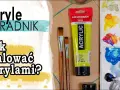 Malowanie akrylami: Przewodnik dla początkujących krok po kroku