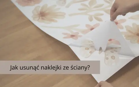Jak bezpiecznie usunąć naklejkę ze ściany? Sprawdzone metody