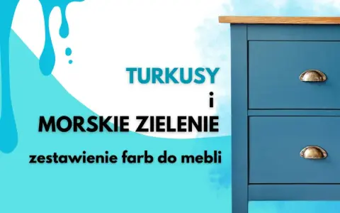 Farby do mebli: Jaki wybrać? Praktyczny przewodnik DIY