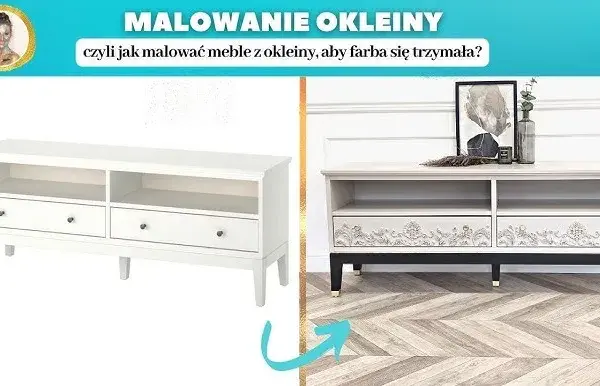 Malowanie mebli z okleiny: Jaka farba? Jak malować? Poradnik DIY