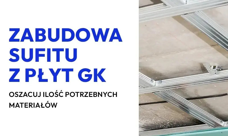 Ile m² płyty g-k potrzebujesz? Oblicz idealnie (z zapasem!)